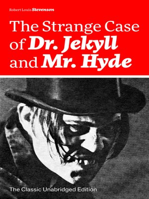 cover image of The Strange Case of Dr. Jekyll and Mr. Hyde (The Classic Unabridged Edition)